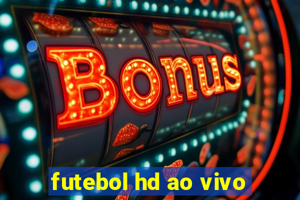 futebol hd ao vivo